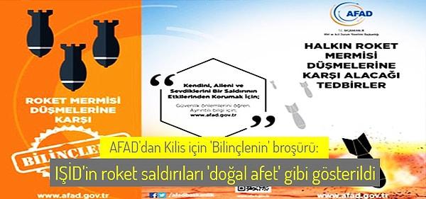 1. AFAD (Başbakanlık Afet ve Acil Durum Yönetimi Başkanlığı) Kilis saldırılarını doğal afet olarak gösterdi. Halkı roket mermilerine karşı bilinçlendirdi.