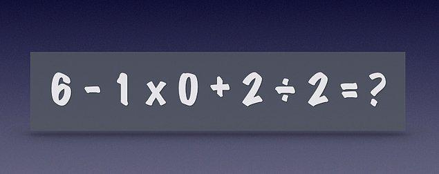 3. Hadi bu da kolay olsun: Bu matematik işleminin cevabı kaçtır?