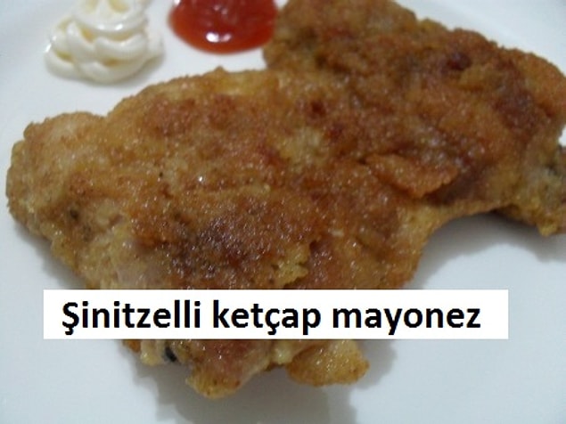 5. Fazla yağda pişmiş şinitzelli ketçap ve mayonez tarifi yine göz doldurdu.