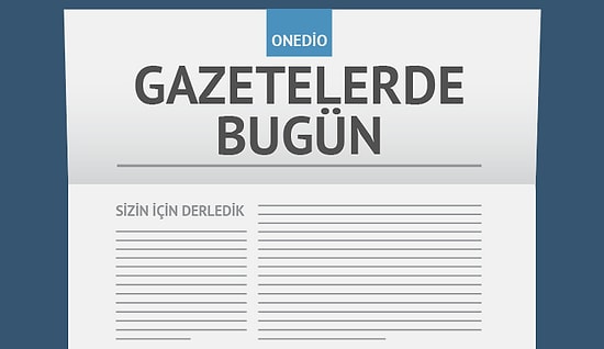 Gazetelerde Bugün | 26 Mayıs Perşembe