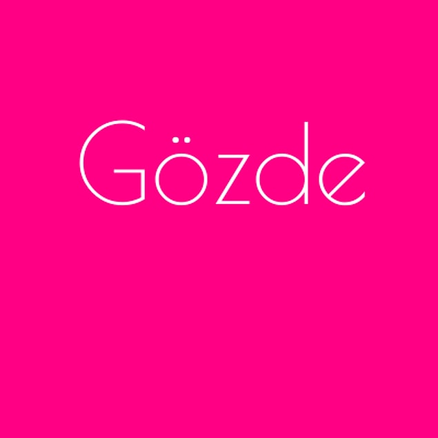 Gözde!