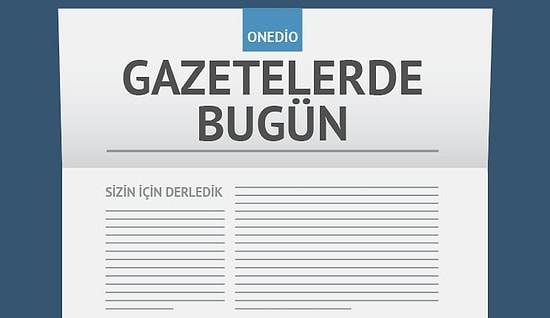 Gazetelerde Bugün | 20 Haziran Pazartesi