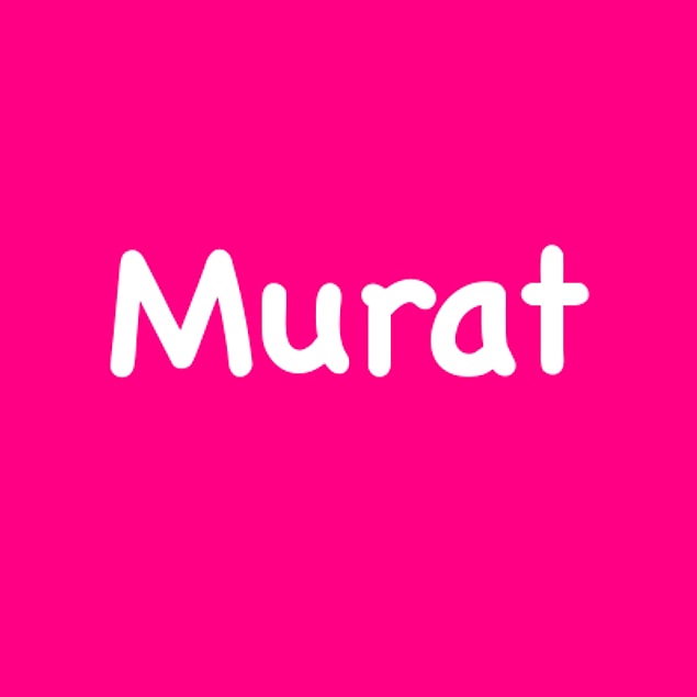 Murat!