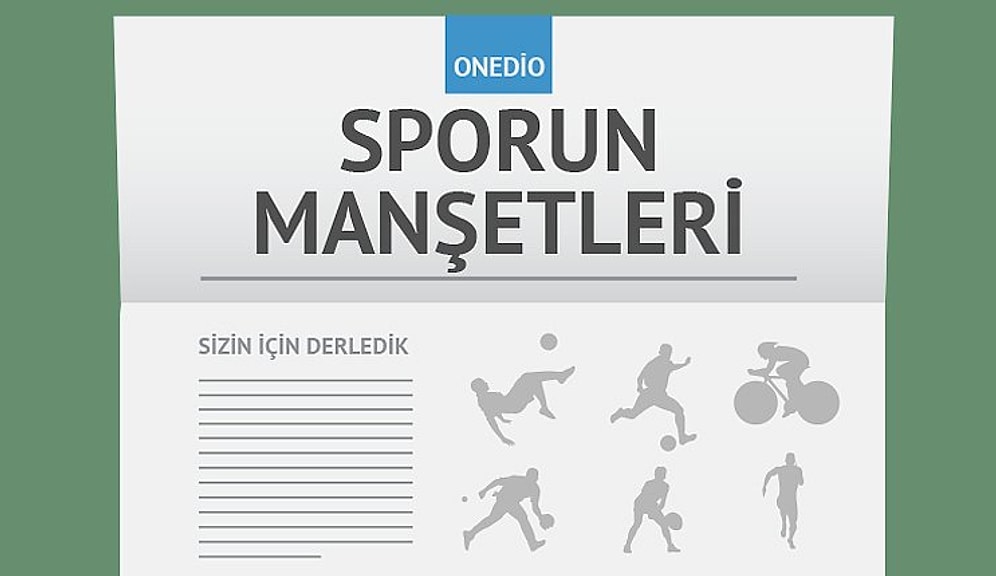 Sporun Manşetleri | 25 Haziran 2016