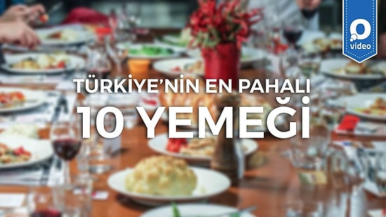 Yeme de Yanında Yat Çünkü Ocak Söndürür: Türkiye'nin En Pahalı 10 Yemeği