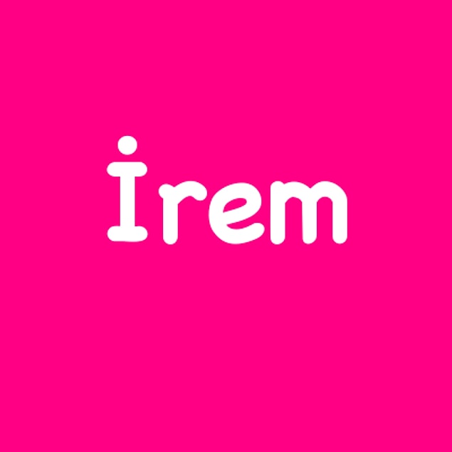 İrem!