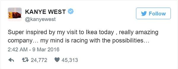 Mart ayında Amerikalı rapçi Kanye West, IKEA'yı ne kadar sevdiğinden bahseden bir Tweet atmıştı.