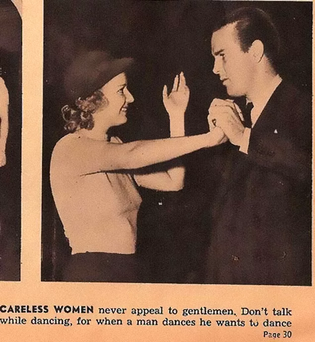 Джентльменов не привлекают легкомысленные женщины. Не разговаривайте во время танцев, потому что если мужчина танцует, он хочет танцевать.