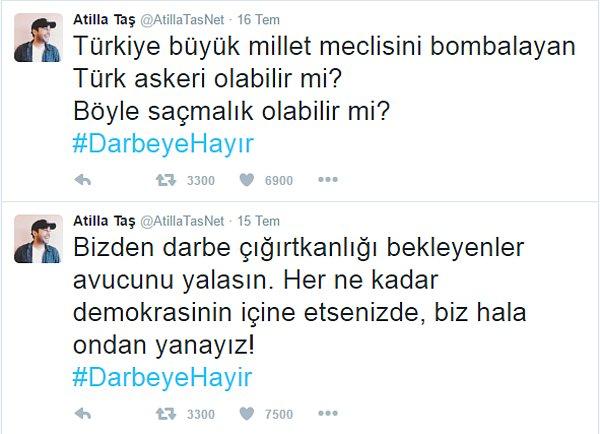Atilla Taş, darbe girişiminin ilk saatlerinde şu tweetleri atmıştı: