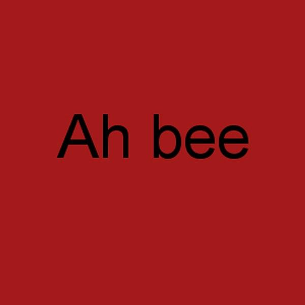 Ah bee!