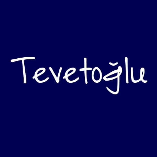 Tevetoğlu!