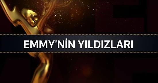 Emmy'nin Gözlerinizi Kamaştıracak 10 Yıldızı