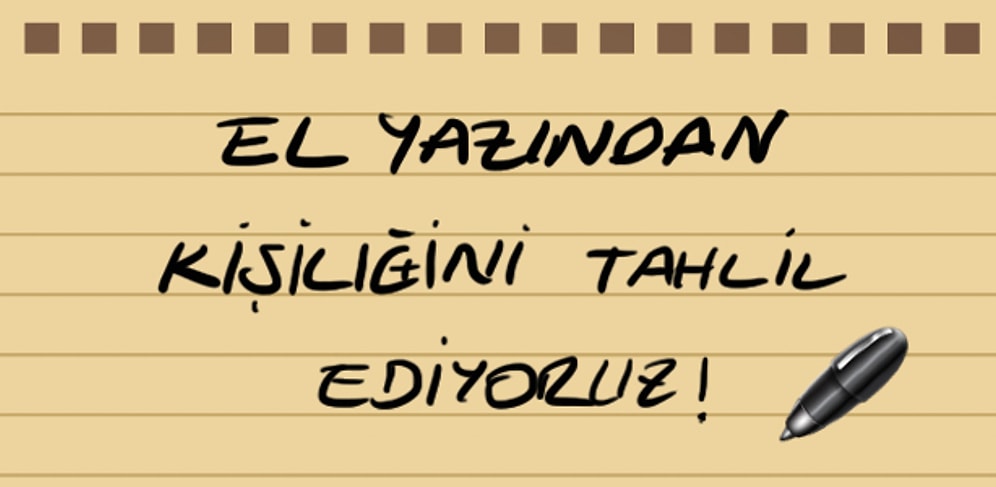 Karakter Analizinde Yeni Boyut: El Yazından Kişiliğini Tahlil Ediyoruz!