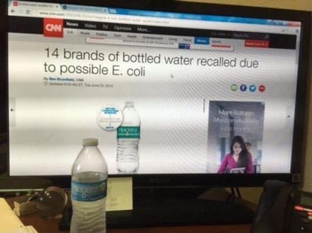 8. He just had to buy the water that is being recalled because of the risk of E. coli.