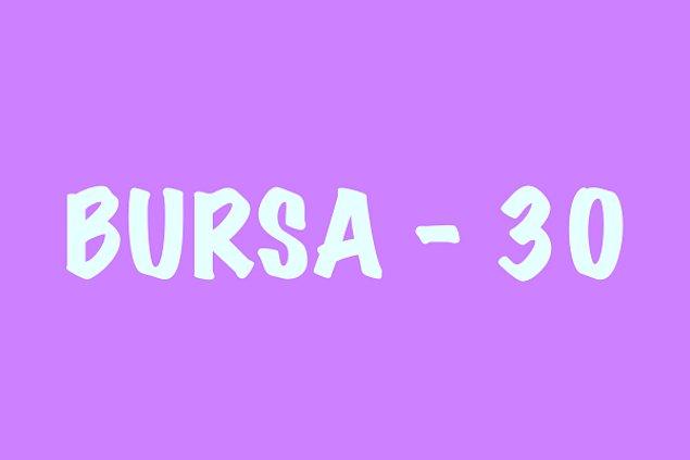 Bursa - 30!