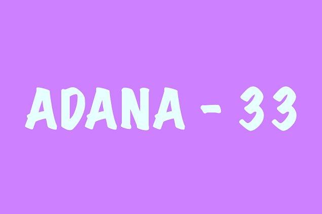 Adana - 33!