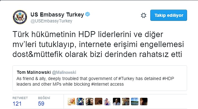"Türk hükümetinin HDP liderlerini ve diğer mv’leri tutuklayıp, internete erişimi engellemesi dost&müttefik olarak bizi derinden rahatsız etti."