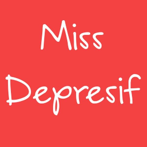 Miss Depresif!