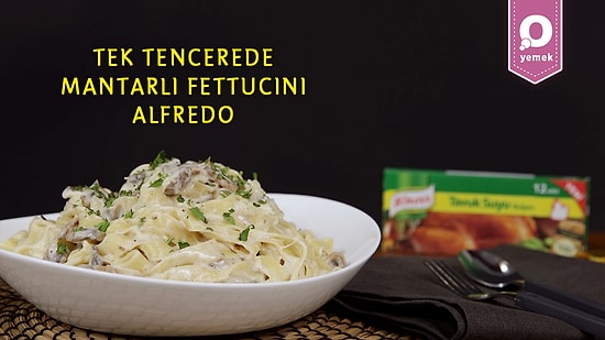 Makarna Tutkunlarını Şöyle Alalım! Enfes Mantarlı Fettucini Alfredo’yu Bir de Böyle Denemeye Ne Dersiniz?