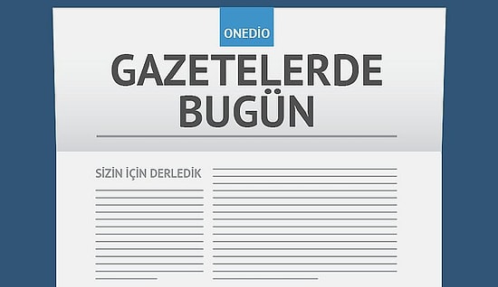 Gazetelerde Bugün | 3 Aralık Cumartesi