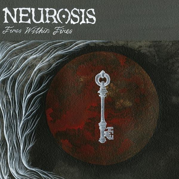 6. Neurosis, "Fires Within Fires"