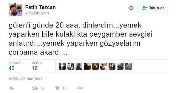 Hem de 2013 yılında Gülen'i övdüğü bu tweet nedeniyle gündemi meşgul etmişti...