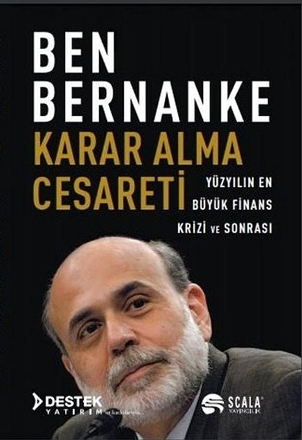 3. Karar Alma Cesareti - Ben Bernanke