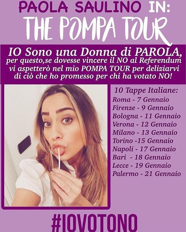 "Pompa Tour" adını verdiği bu tur kapsamında kapı kapı dolaşıp referandumda hayır veren İtalyan erkeklerini çok afedersiniz sakso çekmek suretiyle mutlu sona ulaştırıyor.