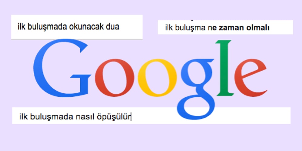 İlk Buluşma Hakkında Kafası Çok Karışık Olan Türk Halkının Google'a Sorduğu Sorular