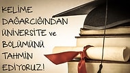 Kelime Dağarcığından Üniversite ve Bölümünü Tahmin Ediyoruz!