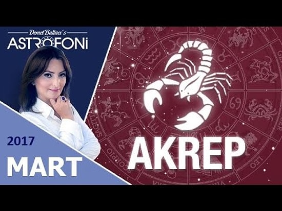 AKREP burçlar MART ayında yıldızlar sizin için neler söylüyor? İşte Astroloji yorumunuz