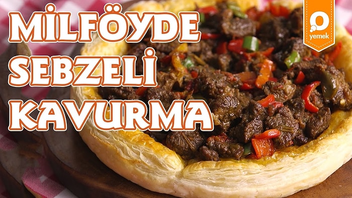 Çıtır Çıtır Milföye Eklenebilecek En Güzel Şey: Milföyde Sebzeli Kavurma Nasıl Yapılır?