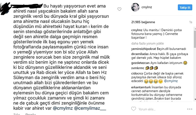 Bu paylaştığı çorba fotoğrafının altına gelen binlerce yorumdan bir tanesi. Cem Yılmaz da ekran görüntüsünü alıp paylaştı Instagram'dan.