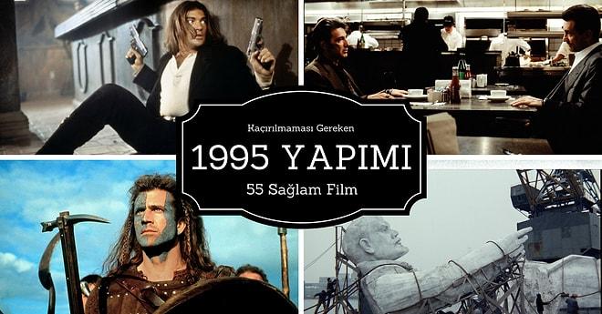 Sinemanın En Güzel Yıllarından Biri Olan 1995'te Yayınlanmış 55 Harika Film