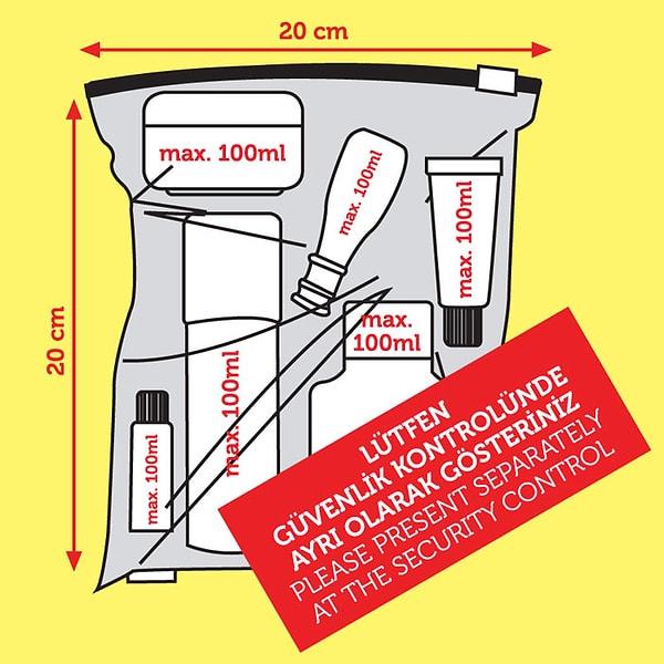 13. Şişe başına 100 ml, kilitli poşet içinde toplamda 1 litre olmak üzere kabin sıvı hakkınız olduğunu unutmayın.