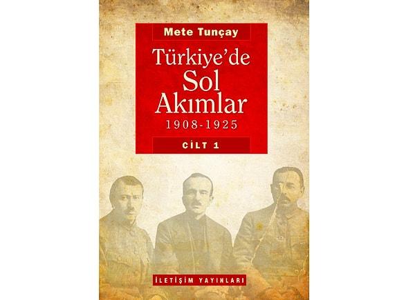 12. Türkiye'de Sol Akımlar - Mete Tunçay