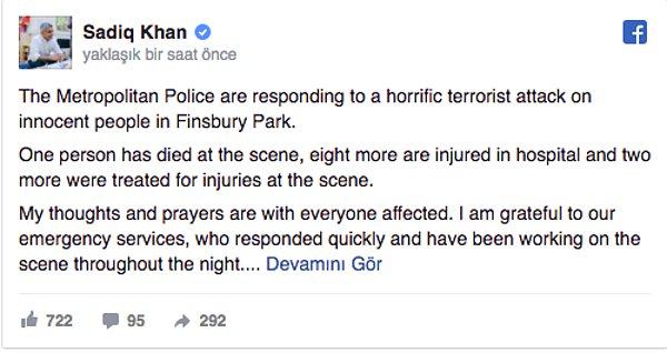 Londra Belediye Başkanı Sadiq Khan, olayı "masum insanları hedef alan korkunç bir terör saldırısı" olarak niteledi.