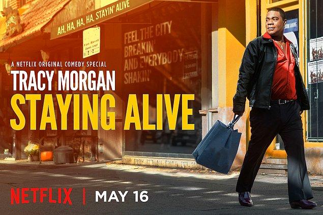 4. "Yaşadığı büyük trafik kazasından sonra dönüşü muhteşem olmuş." diyen Nazlı'ya göre, Tracy Morgan'ın 2017 yapımı Stand-up gösterisi Staying Alive izlenmeli.