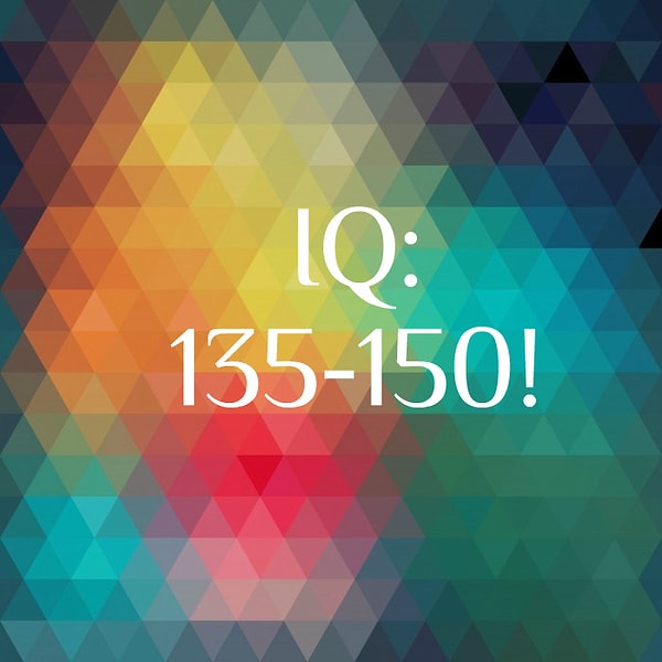 Ваш уровень IQ: 135-150!