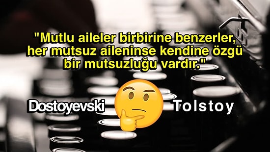Bu Klasikleşmiş İlk Cümlelerin Hangi Yazara Ait Olduğunu Bulabilecek misin?