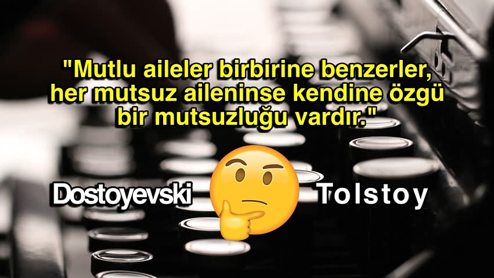 Bu Klasikleşmiş İlk Cümlelerin Hangi Yazara Ait Olduğunu Bulabilecek misin?