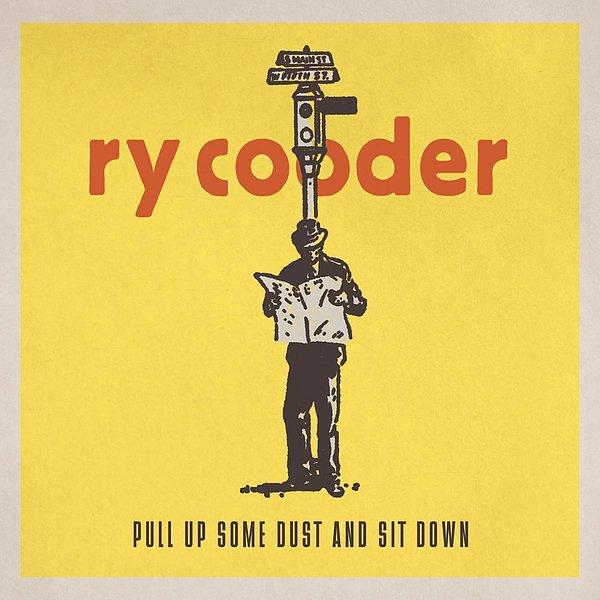 2011: Ry Cooder — "Pull Up Some Dust and Sit Down"