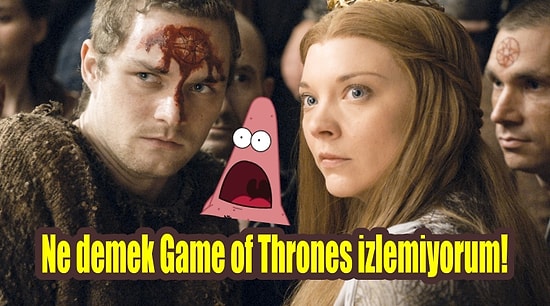 Baskılar Bizi Yıldıramaz! Game of Thrones İzlemeyen İnatçı Azınlığın Çok İyi Bildiği 13 Şey