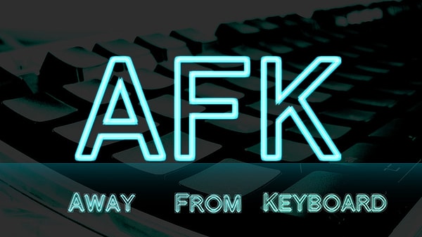 7. AFK: "away from the keyboard" или "отошел на минутку". Выражение, часто используемое в онлайн-играх