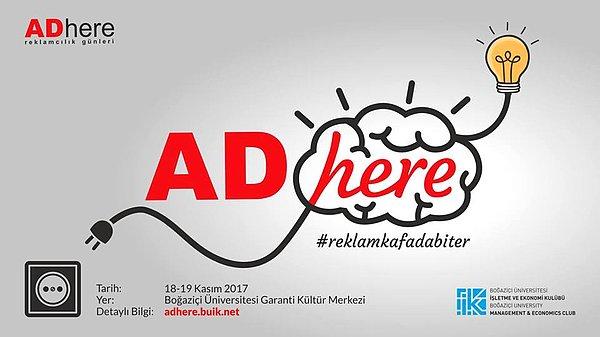 Reklamcılık alanında önemli isimleri bir araya getirecek olan ADhere, bu yıl 18-19 Kasım’da Boğaziçi Üniversitesi-Uçaksavar Kampüsü Garanti Kültür Merkezi’nde!