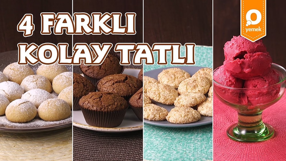 Tatlının En Şipşak Hali: 4 Farklı Kolay Tatlı Nasıl Yapılır?