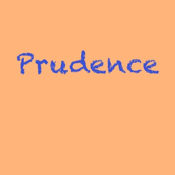 Prudence!