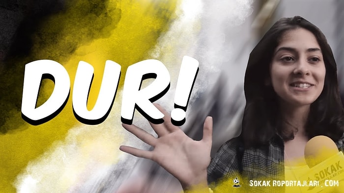 Nelere Dur Demek İsterdin?