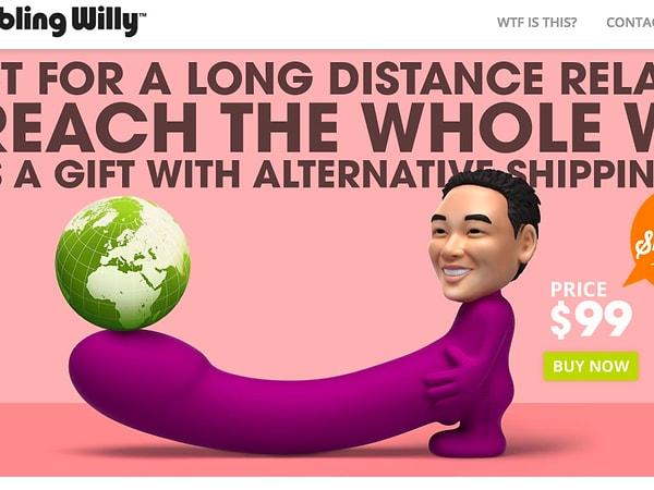 Yaklaşık 100 dolar karşılığında dünyanın her yerine gönderim yapan Wobbling Willy'in uzak mesafe ilişkisi olanları hedef aldığı da ortada!