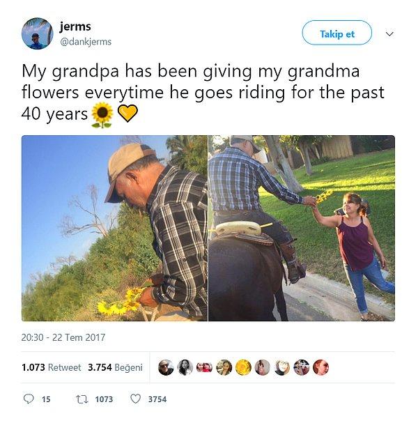 14. "Büyükbabam son 40 yıldır her at binmeye gittiğinde büyükanneme çiçek topluyor."
